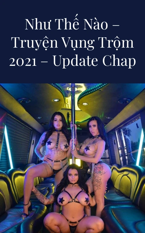 Bạn Tôi Đã Mất Vợ Như Thế Nào  – Truyện Vụng Trộm 2021 – Update Chap 21 END