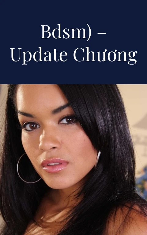 HỘI KÍN ( LL + BDSM) – Update Chương 20