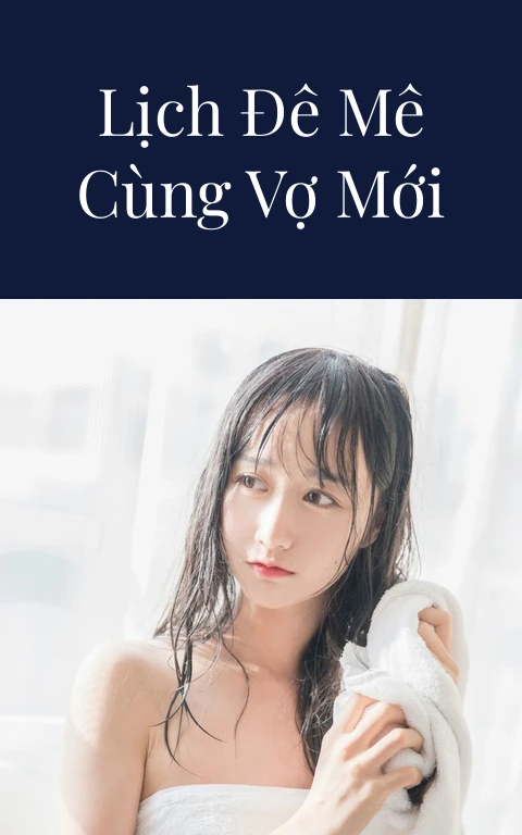 Chuyến Du Lịch Đê Mê Cùng Vợ Mới Cưới